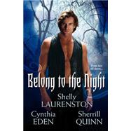 Belong to the Night by EDEN, CYNTHIALAURENSTON, SHELLY, 9780758238863