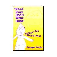 Good Guys Don't Wear Hats by Tobin, Joseph Jay, 9780807738863