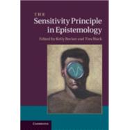 The Sensitivity Principle in Epistemology by Becker, Kelly; Black, Tim, 9781107538863