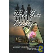 Who's Your Daddy by Larks, Michelle, 9781419628863