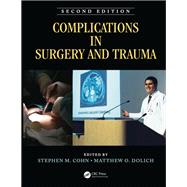 Complications in Surgery and Trauma, Second Edition by Cohn, MD; Stephen M., 9781482208863
