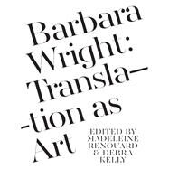 Barbara Wright by Renouard, Madeleine; Kelly, Debra, 9781564788863