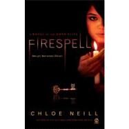 Firespell : A Novel of the Dark Elite by Neill, Chloe (Author), 9780451228864