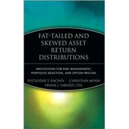 Fat-Tailed and Skewed Asset Return Distributions Implications for Risk Management, Portfolio Selection, and Option Pricing by Rachev, Svetlozar T.; Menn, Christian; Fabozzi, Frank J., 9780471718864