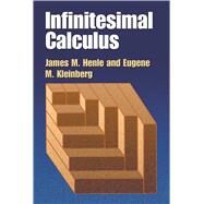 Infinitesimal Calculus by Henle, James M.; Kleinberg, Eugene M., 9780486428864