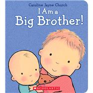 I Am a Big Brother by Church, Caroline Jayne; Church, Caroline Jayne, 9780545688864