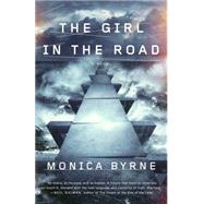 The Girl in the Road A Novel by Byrne, Monica, 9780804138864