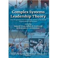 Complex Systems Leadership Theory : New Perspectives from Complexity Science on Social and Organizational Effectiveness by Hazy, James K.; Goldstein, Jeffrey A.; Lichtenstein, Benyamin B., 9780979168864