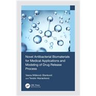 Novel Antibacterial Biomaterials for Medical Applications and Modeling of Drug Release Process by Vesna Mikovic-Stankovic; Teodor Atanackovic, 9781032668864