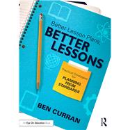 Better Lesson Plans, Better Lessons by Curran, Ben, 9781138838864