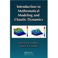 Introduction to Mathematical Modeling and Chaotic Dynamics by Upadhyay; Ranjit Kumar, 9781439898864
