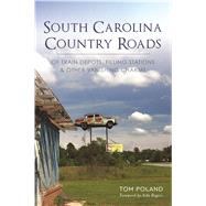 South Carolina Country Roads by Poland, Tom; Rogers, Ada, 9781467138864