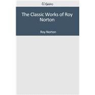 The Classic Works of Roy Norton by Norton, Roy, 9781501098864