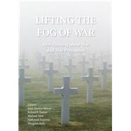 Lifting the Fog of War by Moore, John Norton; Turner, Robert F.; Mott, Michael; Freeman, Nathaniel; Kelly, Margaret, 9781531008864