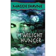 Twilight Hunger by Maggie Shayne, 9781551668864