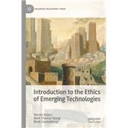 Introduction to the Ethics of Emerging Technologies by Wessel Reijers; Mark Thomas Young; Mark Coeckelbergh, 9783031858864