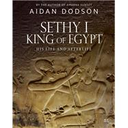 Sethy I, King of Egypt by Dodson, Aidan, 9789774168864