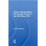 China in World Affairs by Choudhury, G. W., 9780367168865