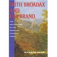 With Broadax and Firebrand by Dean, Warren; Schwartz, Stuart B., 9780520208865