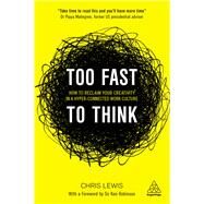 Too Fast to Think by Lewis, Chris; Robinson, Ken, Sir, 9780749478865