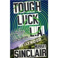 Tough Luck L.a. by Sinclair, Murray, 9781504058865