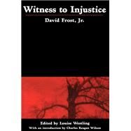 Witness to Injustice by Frost, David; Westling, Louise; Wilson, Charles Reagan, 9781604738865