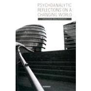 Psychoanalytic Reflections On A Changing World by Brunning, Halina, 9781855758865