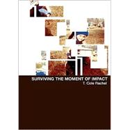 Surviving the Moment of Impact by Rachel, T. Cole, 9781887128865