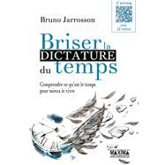 Briser la dictature du temps - 3e d. by Bruno Jarrosson, 9782840018865