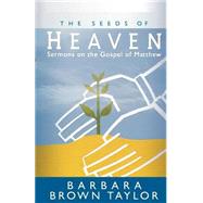 The Seeds of Heaven by Taylor, Barbara Brown, 9780664228866