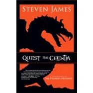 Quest for Celestia : A Reimagining of the Pilgrim's Progress by James, Steven, 9780899578866