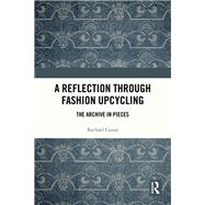A Reflection Through Fashion Upcycling by Rachael Cassar, 9781003558866