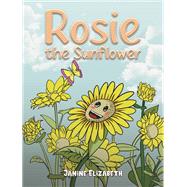 Rosie the Sunflower by Janine Elizabeth, 9781035858866