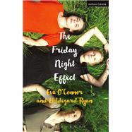 The Friday Night Effect by O'connor, Eva; Ryan, Hildegard, 9781350058866