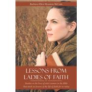 Lessons from Ladies of Faith by Mccain, Barbara Ellen Houston, 9781490888866