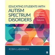 Educating Students With Autism Spectrum Disorders by LaBarbera, Robin, 9781506338866