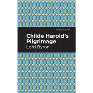 Childe Harold's Pilgrimage by George Gordon Byron, 9781513268866
