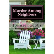 Murder Among Neighbors by Jacobs, Jonnie, 9781523858866