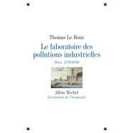 Le Laboratoire des pollutions industrielles by Thomas Le Roux, 9782226208866