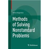 Methods of Solving Nonstandard Problems by Grigorieva, Ellina, 9783319198866