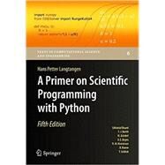 A Primer on Scientific Programming With Python by Langtangen, Hans Petter, 9783662498866