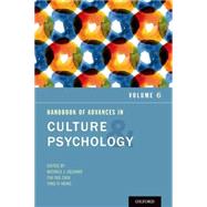 Handbook of Advances in Culture and Psychology Volume 6 by Gelfand, Michele J.; Chiu, Chi-yue; Hong, Ying-yi, 9780190458867
