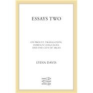 Essays Two by Davis, Lydia, 9780374148867