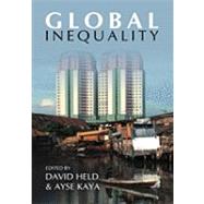 Global Inequality Patterns and Explanations by Held, David; Kaya, Ayse, 9780745638867