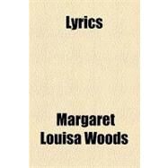 Lyrics & Ballads by Woods, Margaret Louisa, 9781154578867