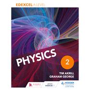 Edexcel A Level Physics Student Book 2 by Tim Akrill; Graham George, 9781471828867