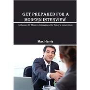 Get Prepared for a Modern Interview by Harris, Max, 9781506018867