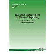 Fair Value Measurement in Financial Reporting by Hodder, Leslie; Hopkins, Patrick; Schipper, Katherine, 9781601988867