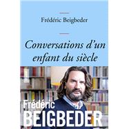 Conversations d'un enfant du sicle by Frdric Beigbeder, 9782246858867