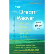 The Dream Weaver One Boy's Journey Through the Landscape of Reality (Anniversary Edition) by Bowen, Jack, 9780205528868